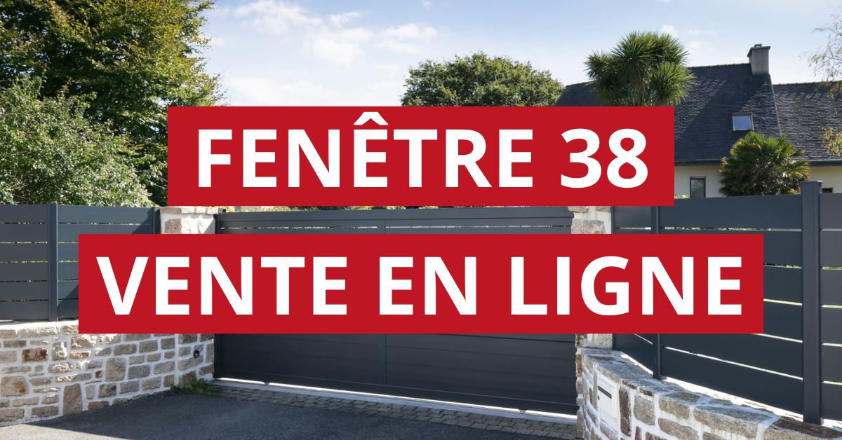 Fenêtre 38, toute la menuiserie en un clic